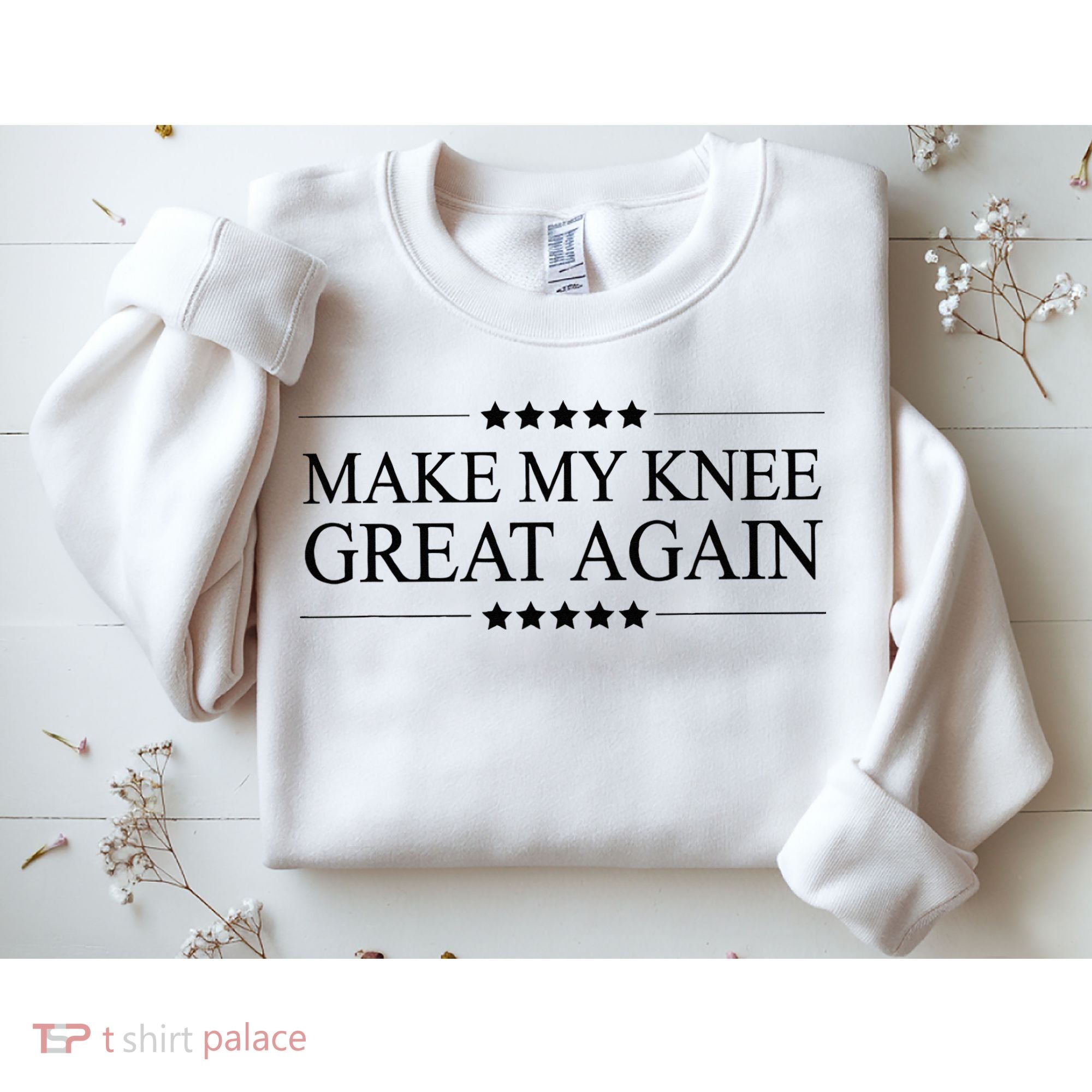 MAKE MY KNEE GREAT AGAIN Funny Surgery Gift Sweatshirt