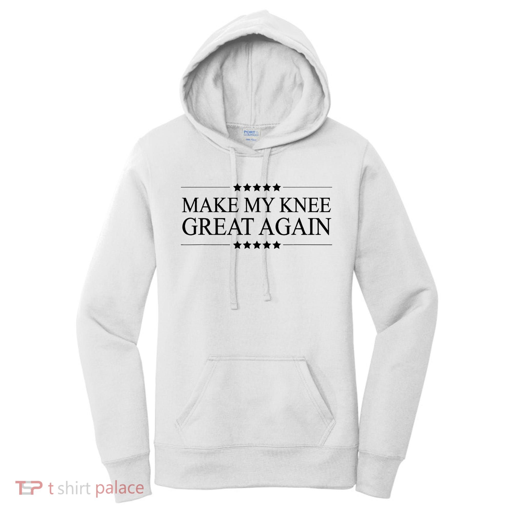 MAKE MY KNEE GREAT AGAIN Funny Surgery Gift Women's Hoodie