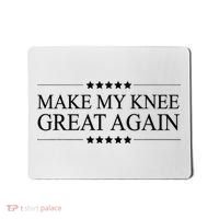 MAKE MY KNEE GREAT AGAIN Funny Surgery Gift Mousepad thumb 0