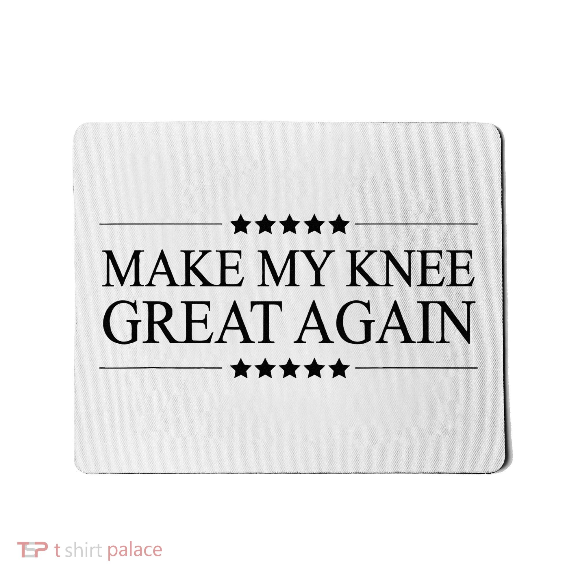 MAKE MY KNEE GREAT AGAIN Funny Surgery Gift Mousepad