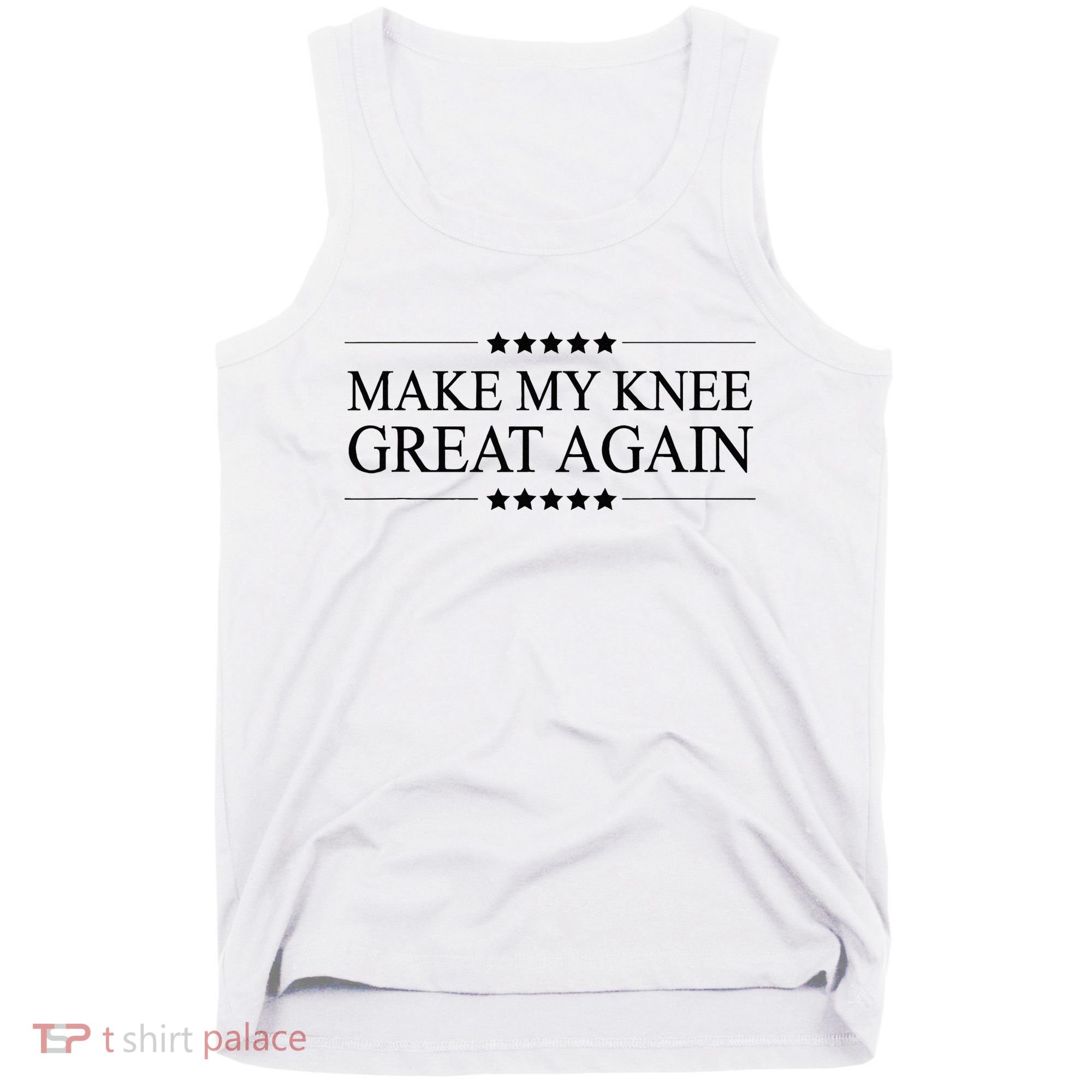 MAKE MY KNEE GREAT AGAIN Funny Surgery Gift Tank Top