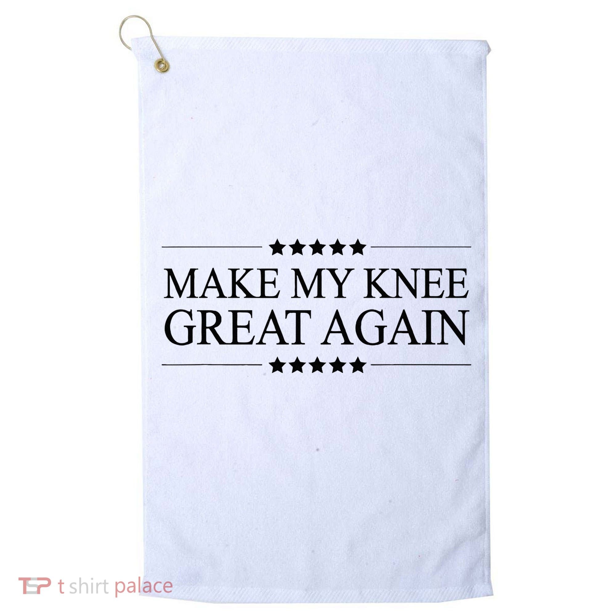 MAKE MY KNEE GREAT AGAIN Funny Surgery Gift Golf Towel
