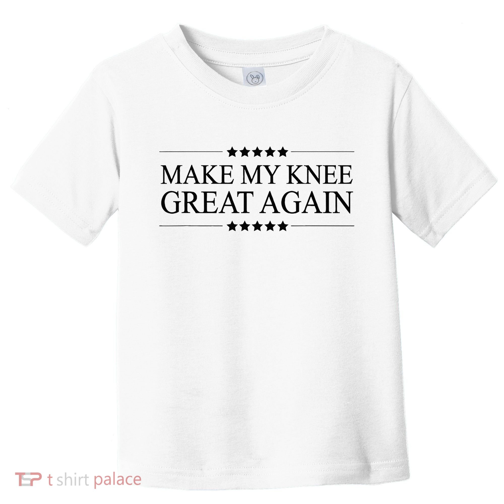 MAKE MY KNEE GREAT AGAIN Funny Surgery Gift Toddler T-Shirt