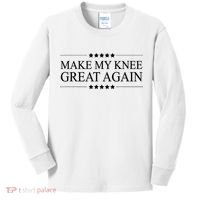 MAKE MY KNEE GREAT AGAIN Funny Surgery Gift Kids Long Sleeve Shirt thumb 0