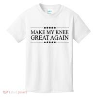 MAKE MY KNEE GREAT AGAIN Funny Surgery Gift Kids T-Shirt thumb 0