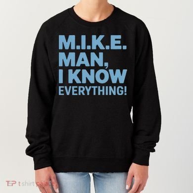 M.I.K.E. Mike Knows Everything Women's Sweatshirt