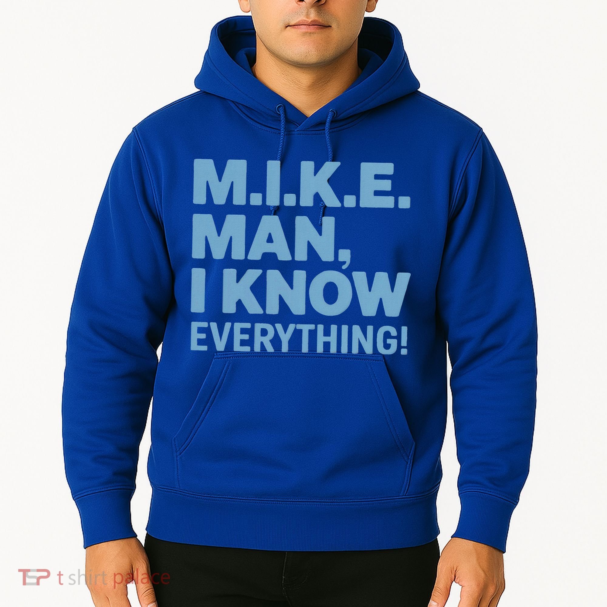 M.I.K.E. Mike Knows Everything Hoodie