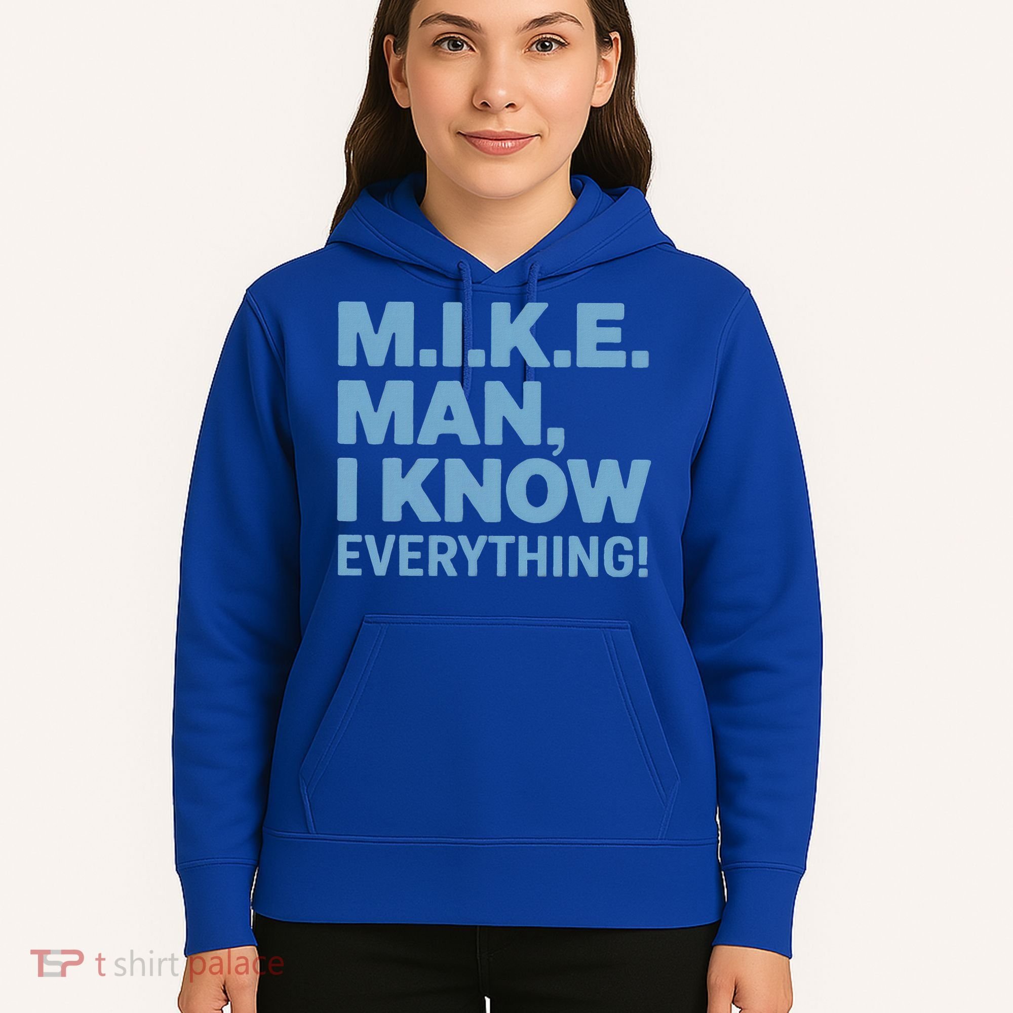 M.I.K.E. Mike Knows Everything Hoodie