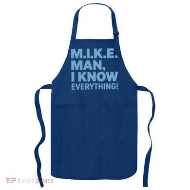 M.I.K.E. Mike Knows Everything Apron