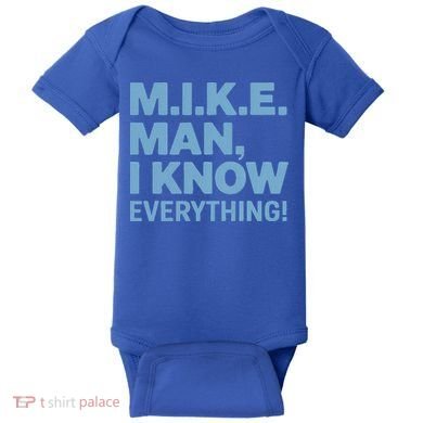 M.I.K.E. Mike Knows Everything Baby Bodysuit