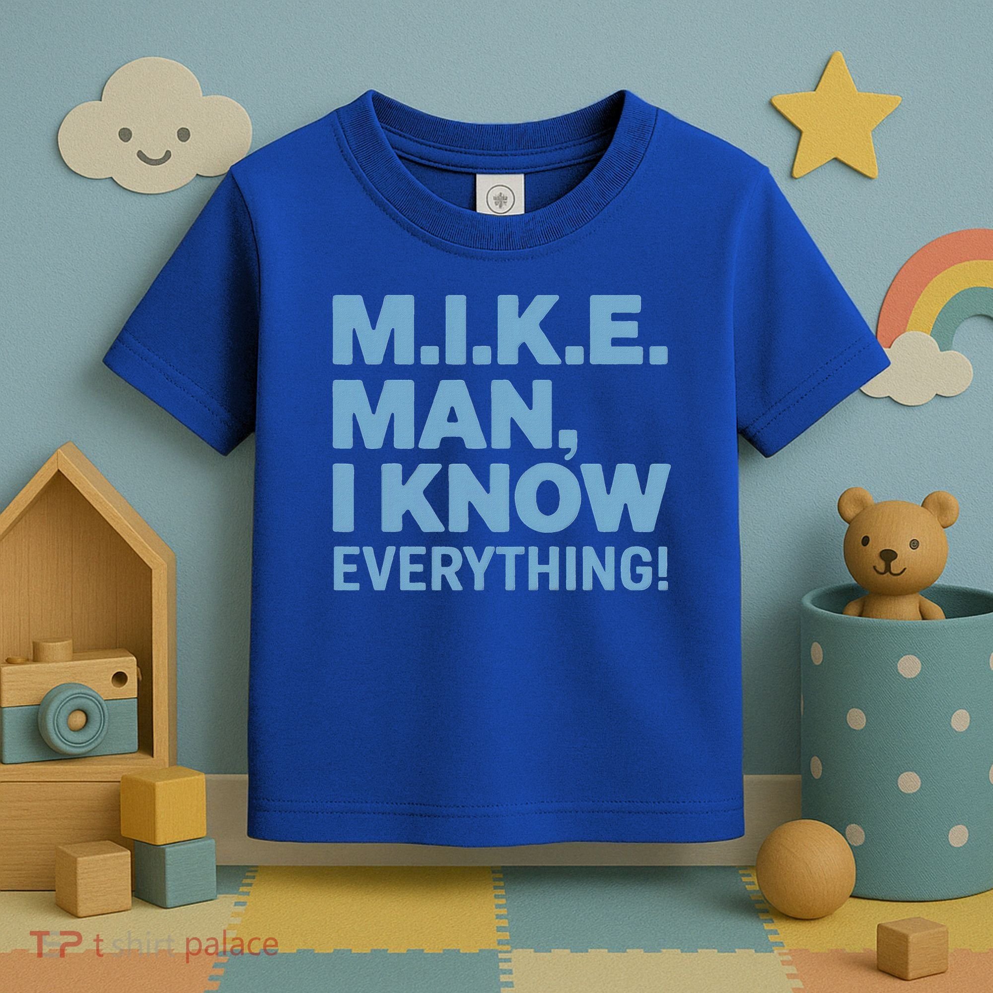 M.I.K.E. Mike Knows Everything Toddler T-Shirt