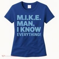 M.I.K.E. Mike Knows Everything Women's T-Shirt thumb 0