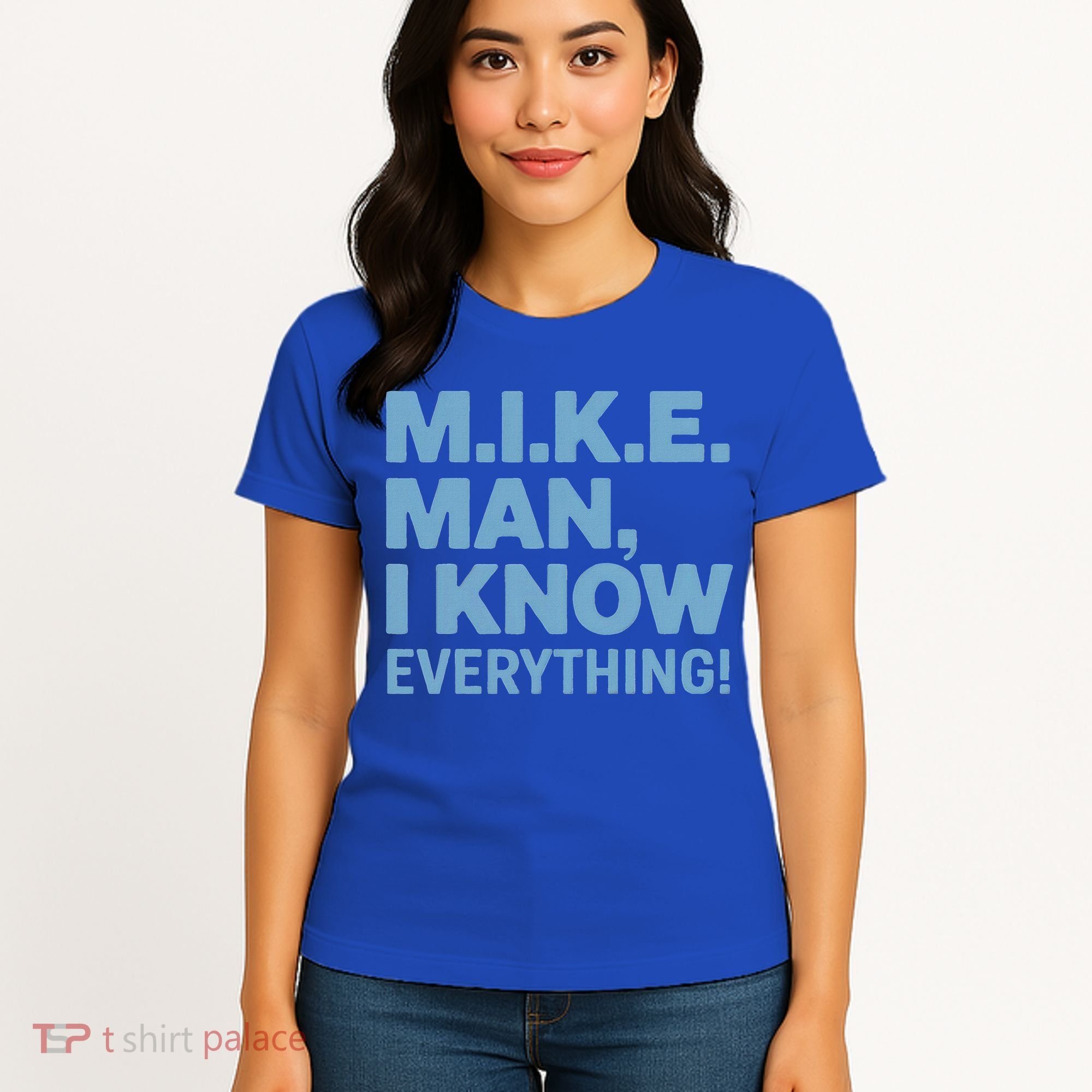 M.I.K.E. Mike Knows Everything Women's T-Shirt