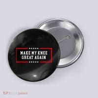 Make My Knee Great Again Button thumb 0