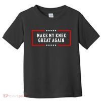 Make My Knee Great Again Toddler T-Shirt thumb 0