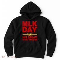 MLK Martin Luther King Jr. His Dream Is My Dream Hoodie thumb 0