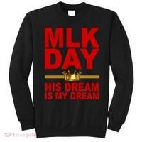 MLK Martin Luther King Jr. His Dream Is My Dream Sweatshirt thumb 0