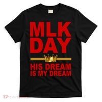 MLK Martin Luther King Jr. His Dream Is My Dream T-Shirt thumb 0
