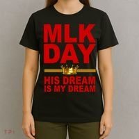 MLK Martin Luther King Jr. His Dream Is My Dream T-Shirt thumb 4
