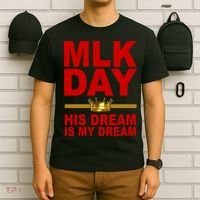 MLK Martin Luther King Jr. His Dream Is My Dream T-Shirt thumb 6