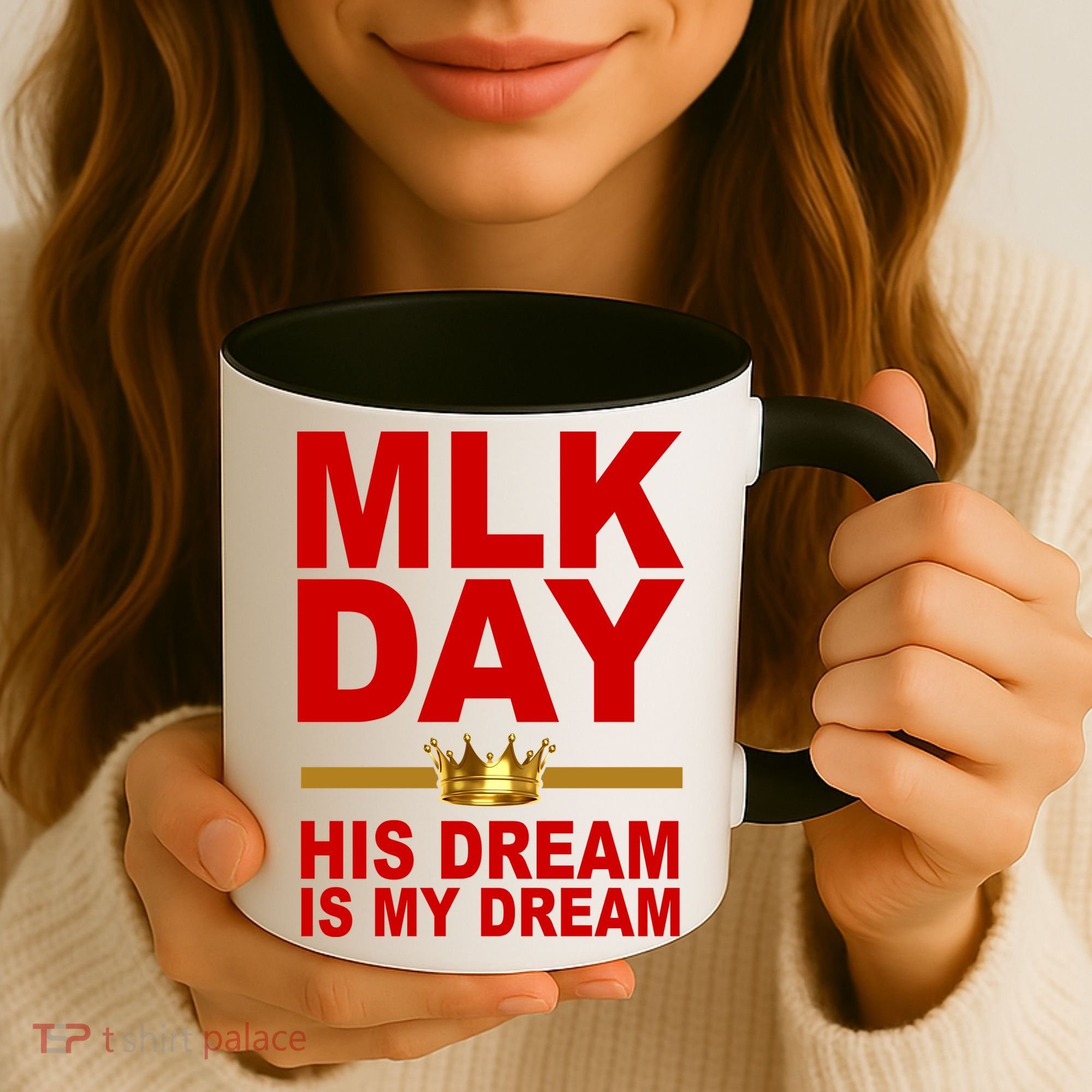 MLK Martin Luther King Jr. His Dream Is My Dream Coffee Mug