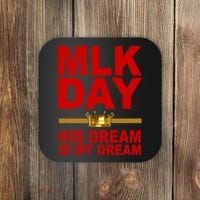 MLK Martin Luther King Jr. His Dream Is My Dream Coaster thumb 0