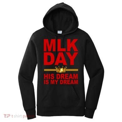 MLK Martin Luther King Jr. His Dream Is My Dream Women's Hoodie