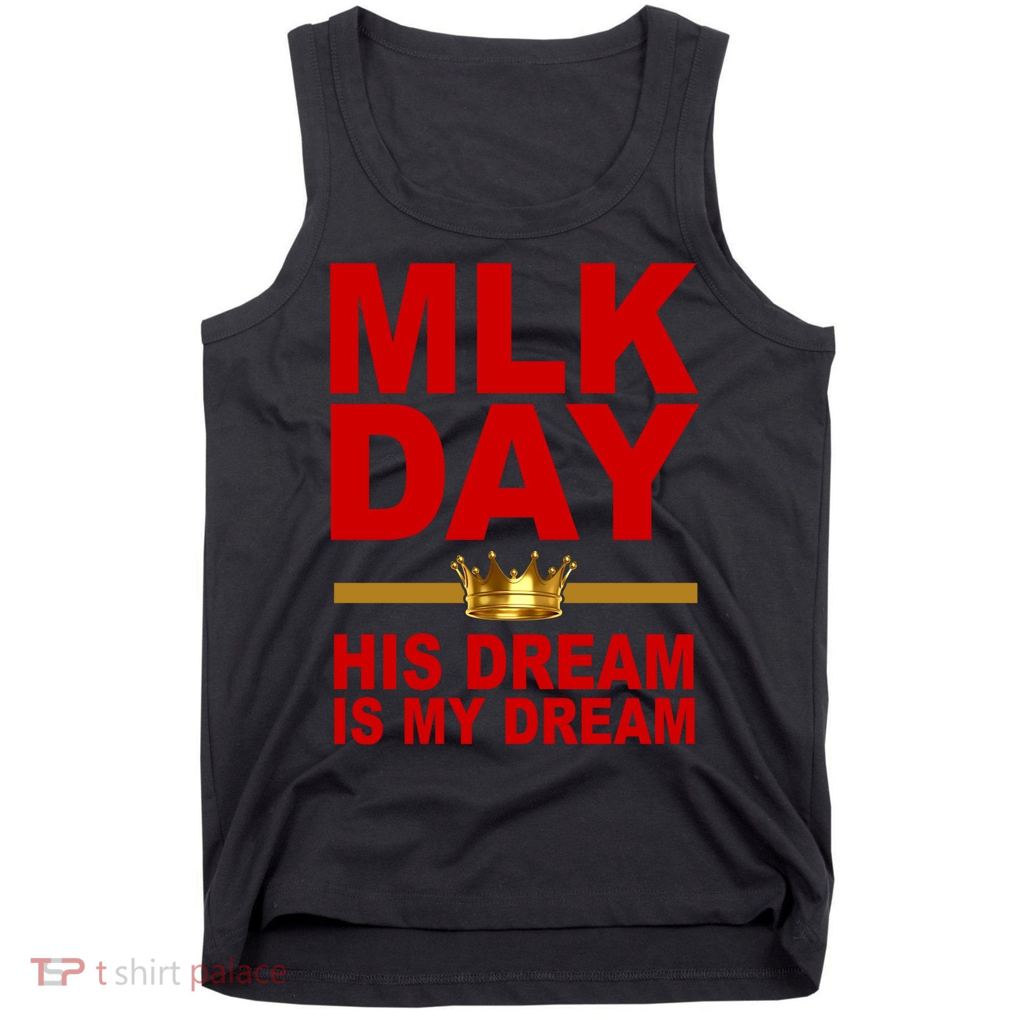 MLK Martin Luther King Jr. His Dream Is My Dream Tank Top