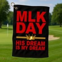 MLK Martin Luther King Jr. His Dream Is My Dream Golf Towel thumb 1