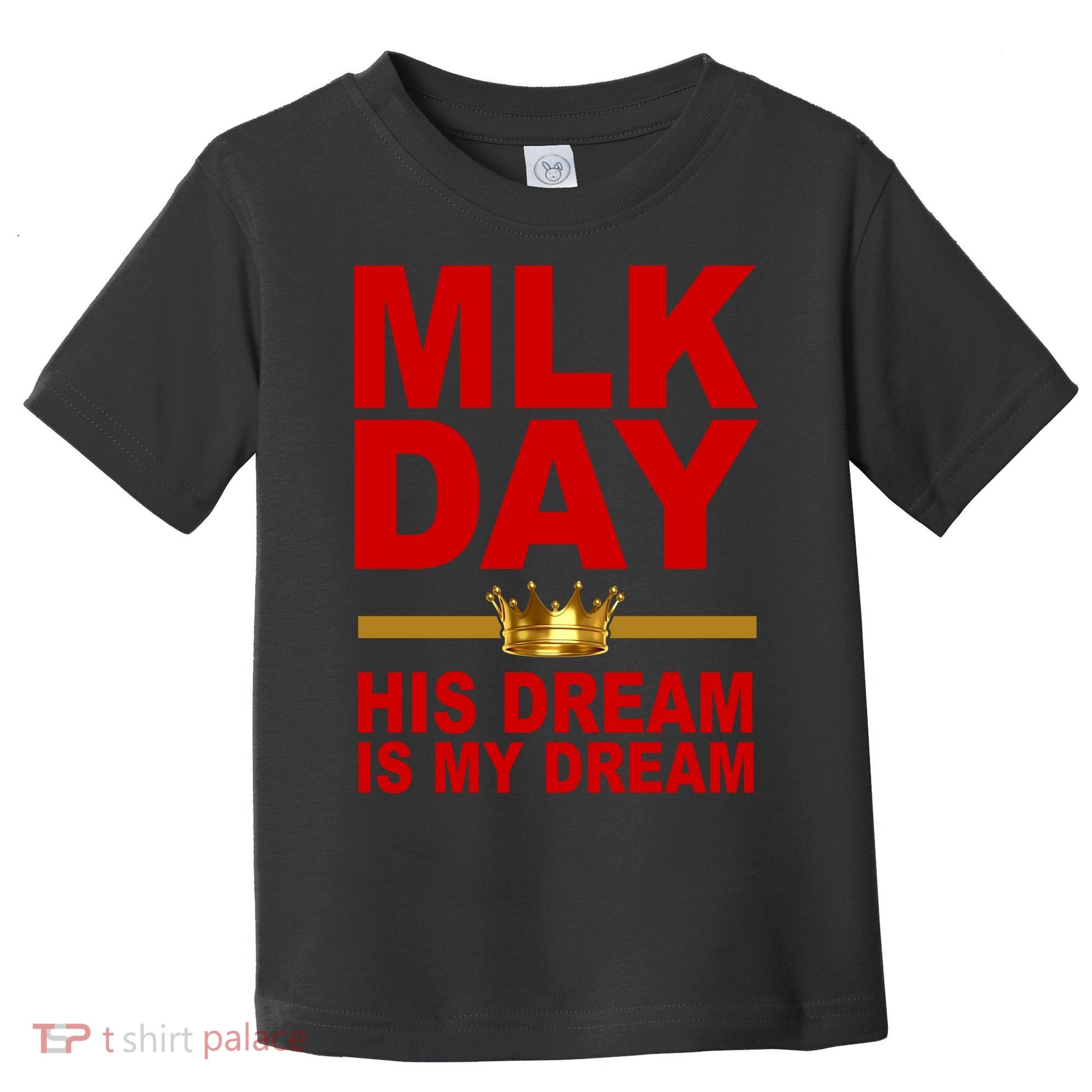 MLK Martin Luther King Jr. His Dream Is My Dream Toddler T-Shirt