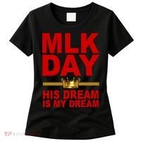 MLK Martin Luther King Jr. His Dream Is My Dream Women's T-Shirt thumb 0