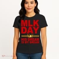 MLK Martin Luther King Jr. His Dream Is My Dream Women's T-Shirt thumb 4