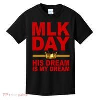 MLK Martin Luther King Jr. His Dream Is My Dream Kids T-Shirt thumb 0