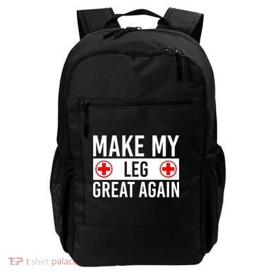 Make My Leg Great Again Broken Leg Meaningful Gift Backpack