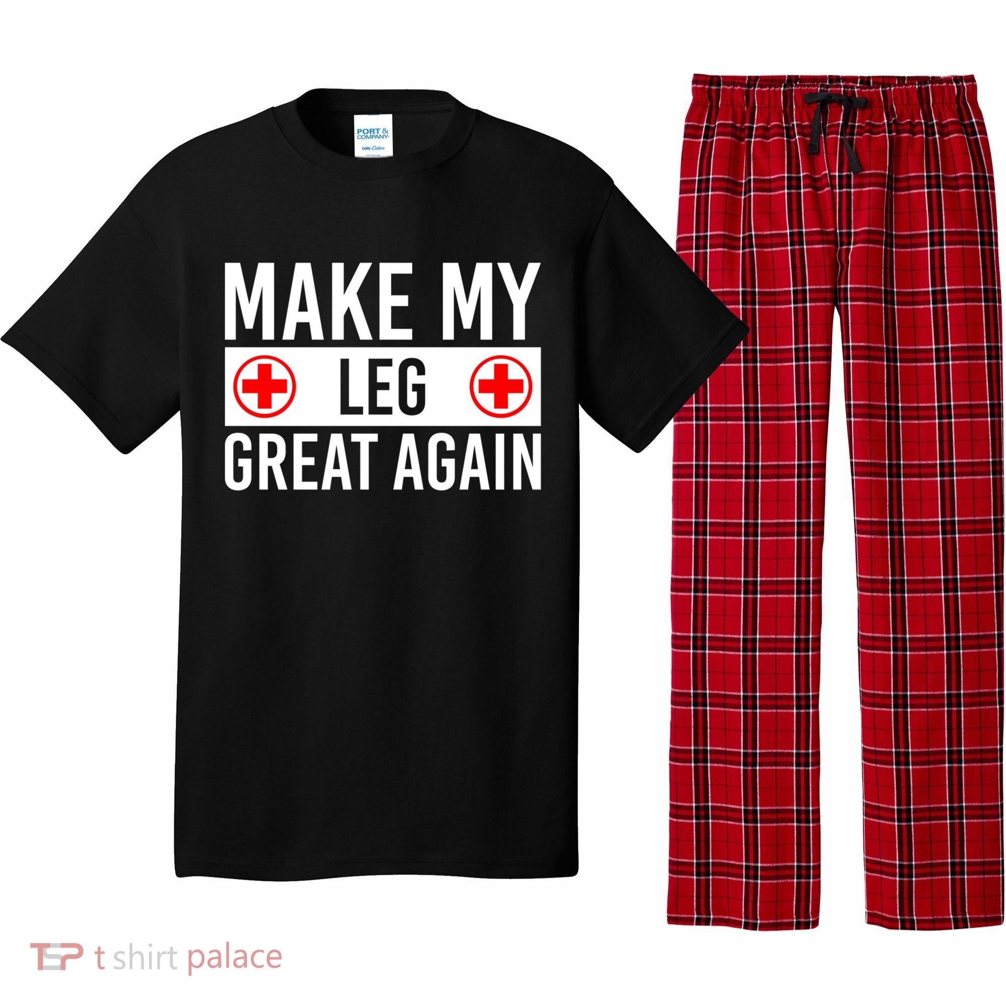 Make My Leg Great Again Broken Leg Meaningful Gift Pajama Set