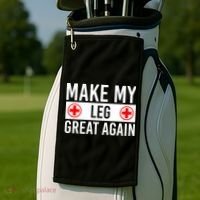 Make My Leg Great Again Broken Leg Meaningful Gift Golf Towel thumb 2