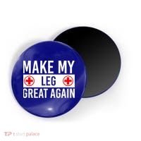 Make My Leg Great Again Broken Leg Meaningful Gift Magnet thumb 0