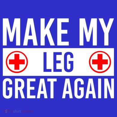 Make My Leg Great Again Broken Leg Meaningful Gift Magnet