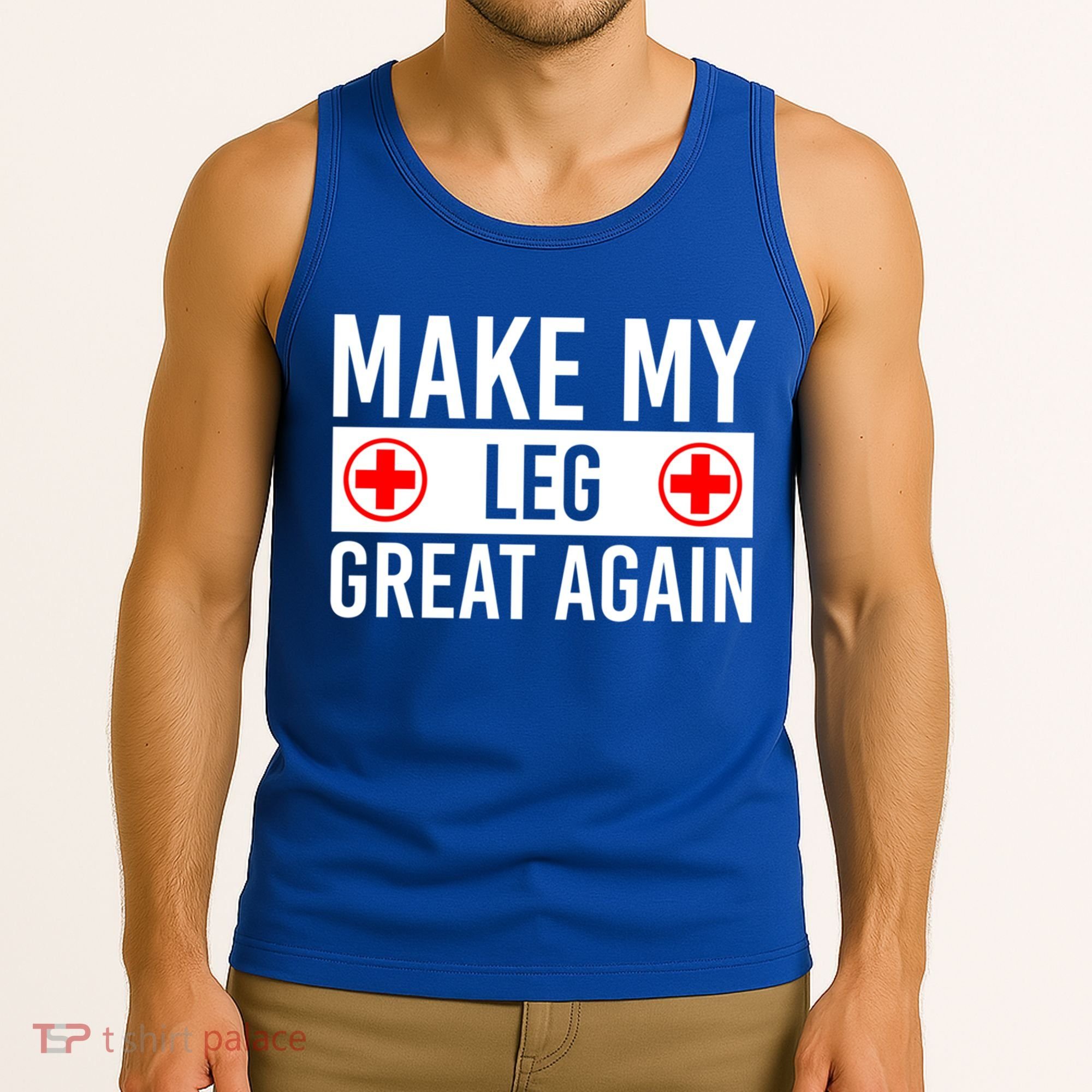 Make My Leg Great Again Broken Leg Meaningful Gift Tank Top