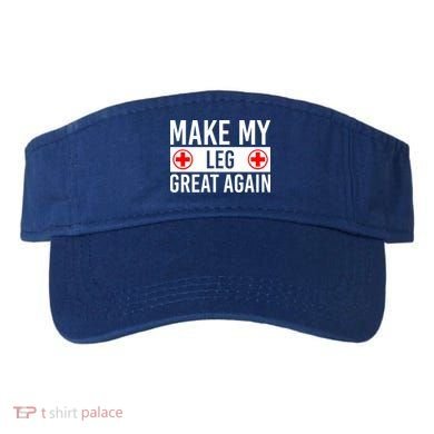 Make My Leg Great Again Broken Leg Meaningful Gift Visor