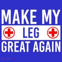 Make My Leg Great Again Broken Leg Meaningful Gift Women's T-Shirt thumb 6
