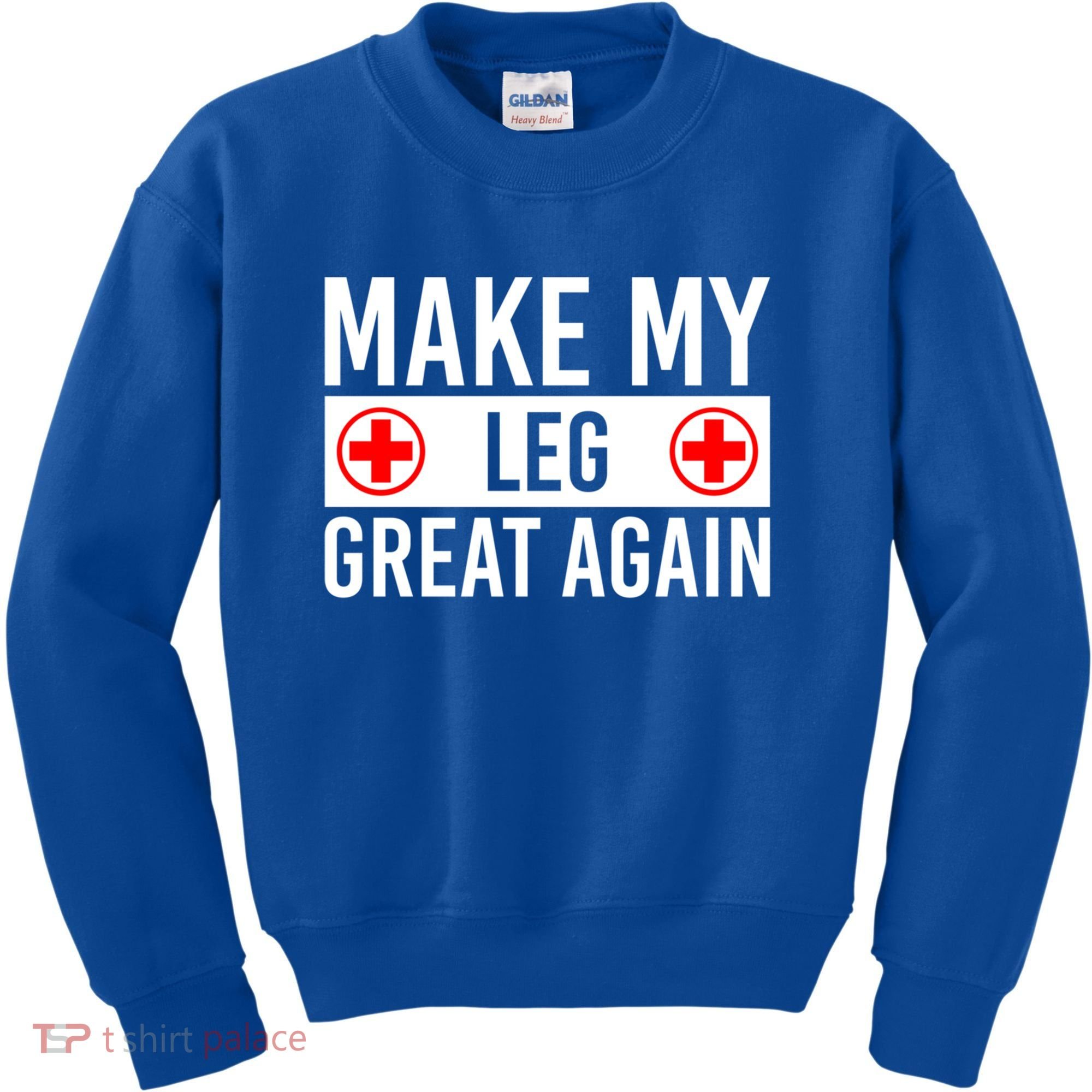 Make My Leg Great Again Broken Leg Meaningful Gift Kids Sweatshirt