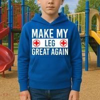 Make My Leg Great Again Broken Leg Meaningful Gift Kids Hoodie thumb 2