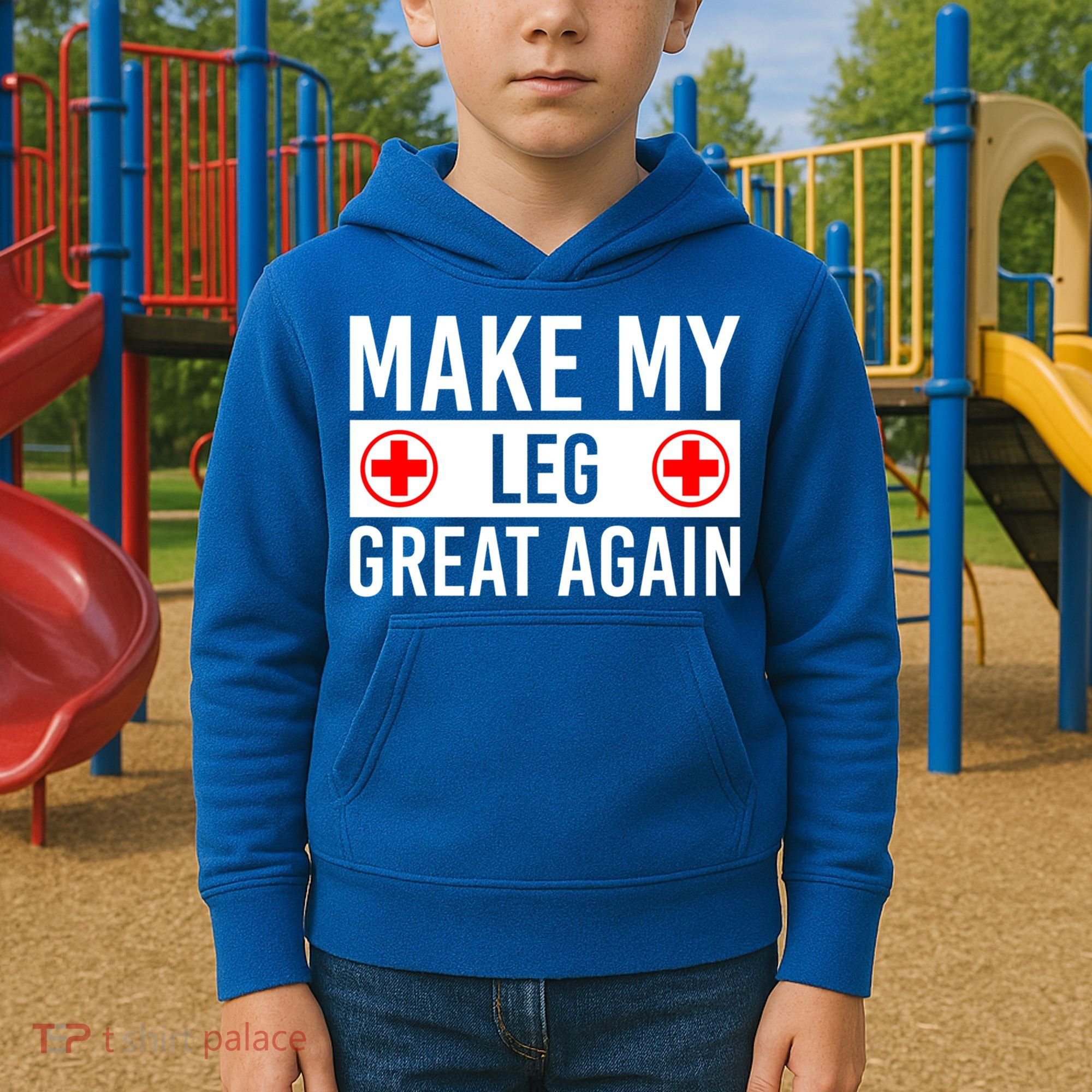 Make My Leg Great Again Broken Leg Meaningful Gift Kids Hoodie