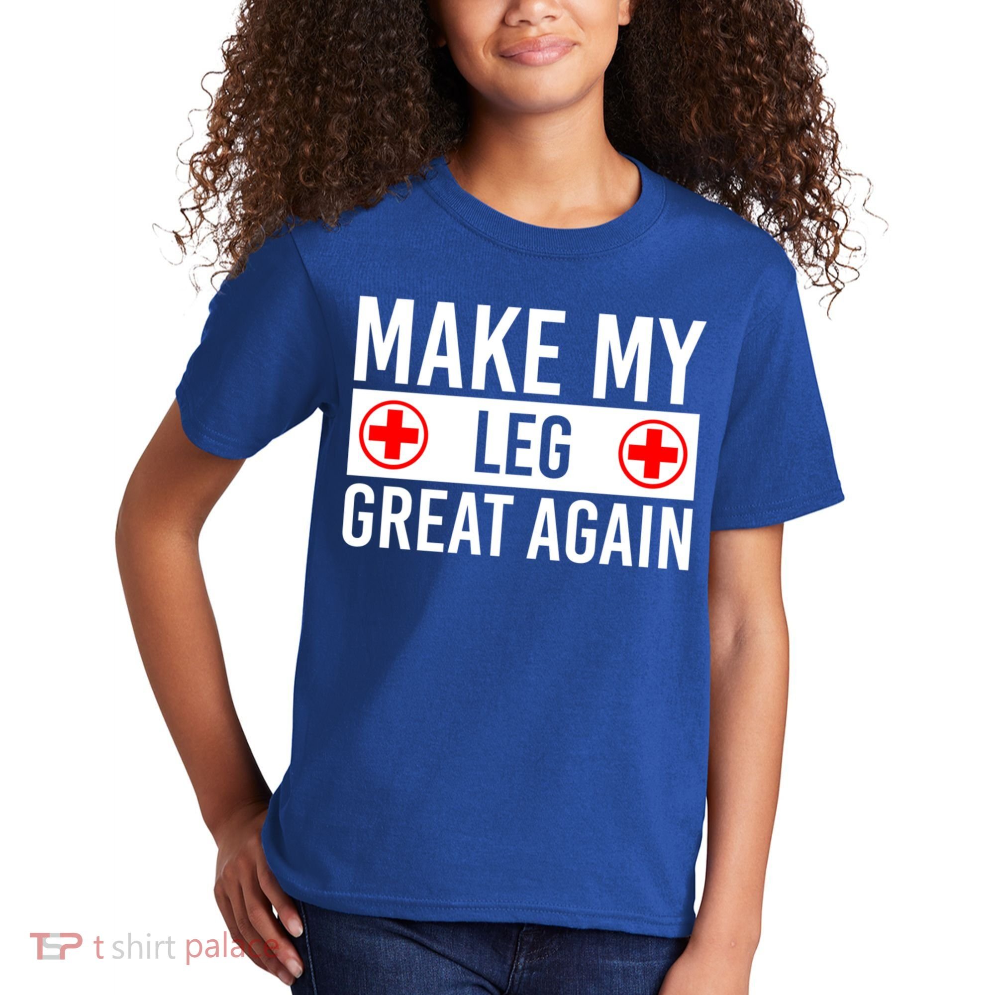 Make My Leg Great Again Broken Leg Meaningful Gift Kids T-Shirt
