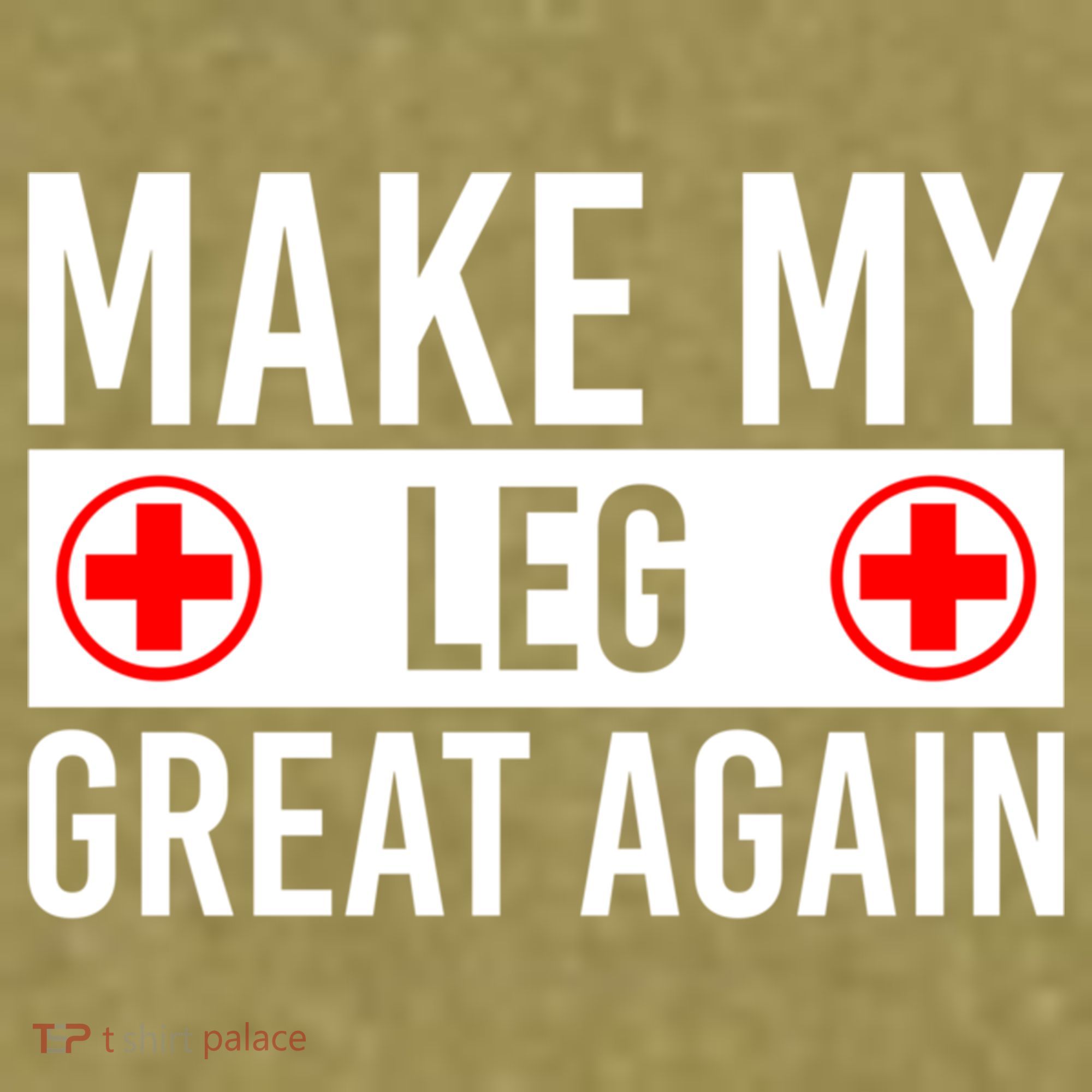 Make My Leg Great Again Broken Leg Meaningful Gift Garment-Dyed Women's Muscle Tee