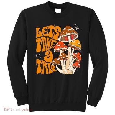 Magic Mushroom Lets Take Trip Psychedelic Rave Trippy Sweatshirt