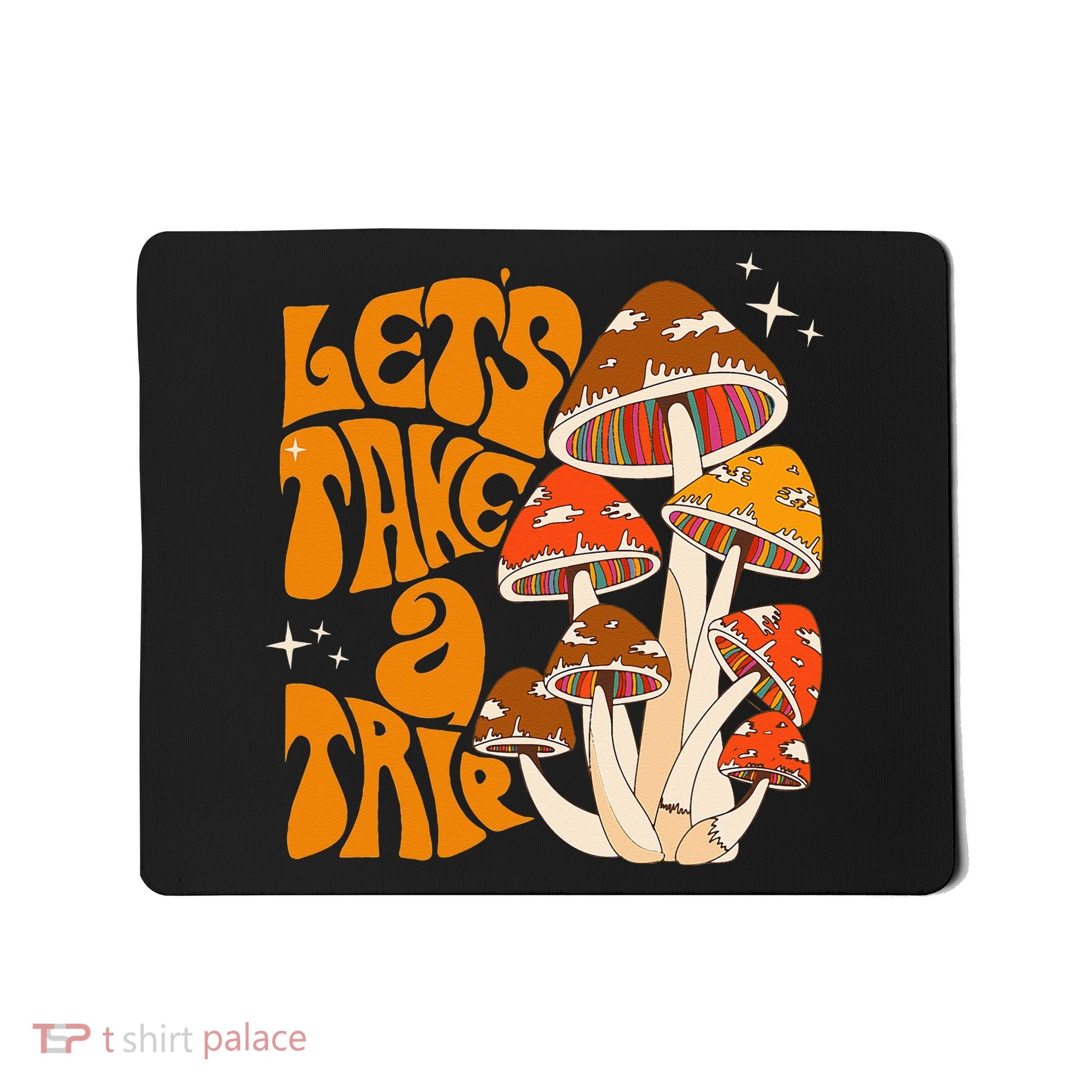 Magic Mushroom Lets Take Trip Psychedelic Rave Trippy Mousepad