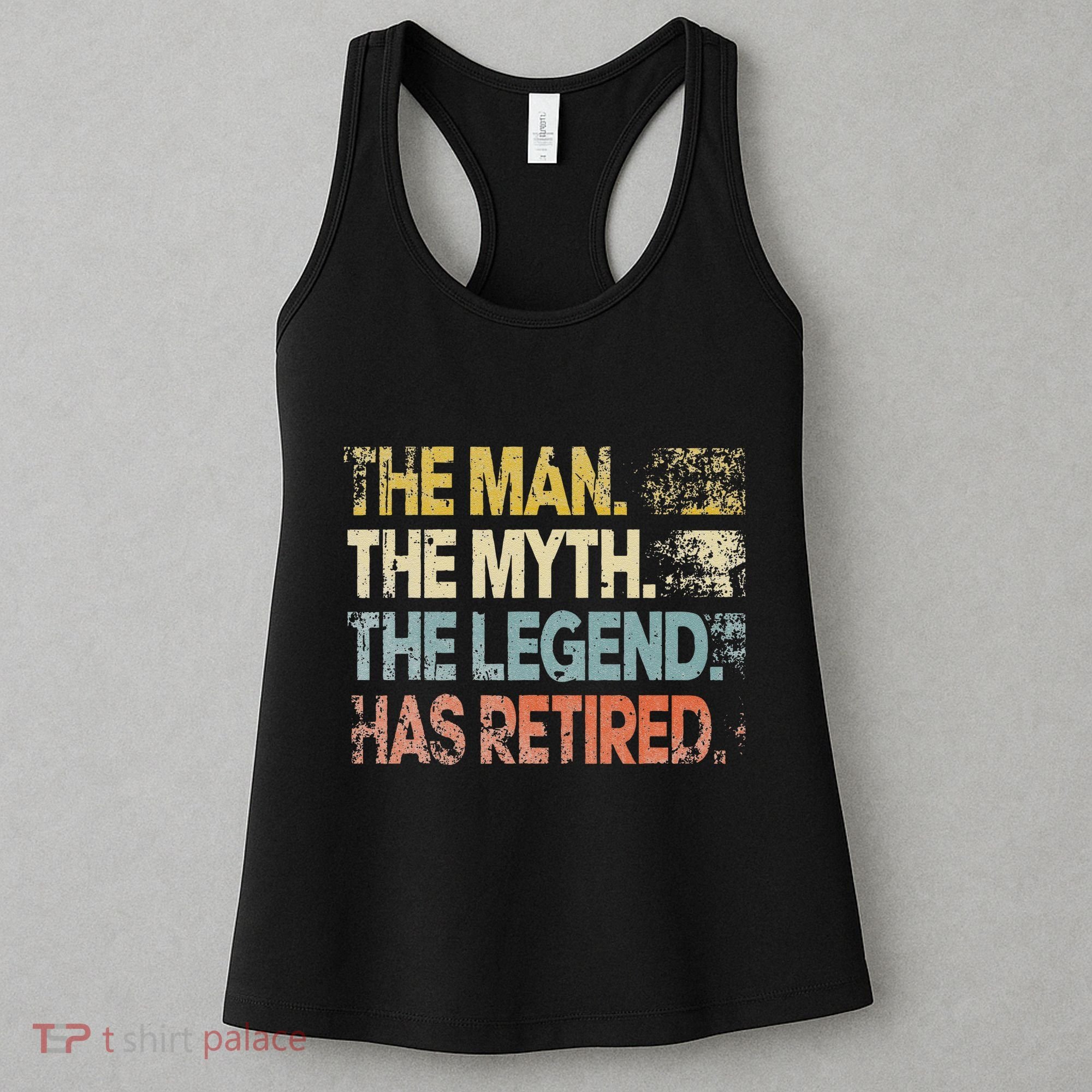 Man Myth Legend Has Retired Retirement Dad Grandpa Women's Tank Top