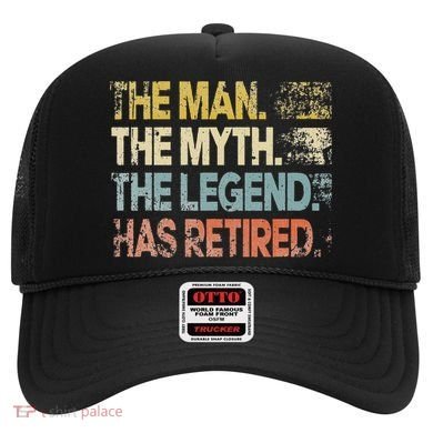 Man Myth Legend Has Retired Retirement Dad Grandpa Hat